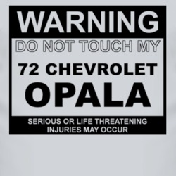 Warning Do Not Touch My 1972 Chevy Opala Funny Car T Shirt