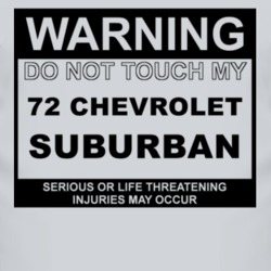 Warning Do Not Touch My 1972 Chevy Suburban Funny Car T Shirt