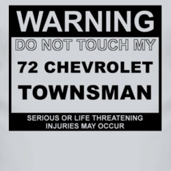 Warning Do Not Touch My 1972 Chevy Townsman Funny Car T Shirt