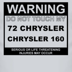 Warning Do Not Touch My 1972 Chrysler 160 Funny Car T Shirt