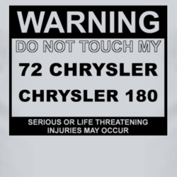 Warning Do Not Touch My 1972 Chrysler 180 Funny Car T Shirt