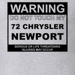 Warning Do Not Touch My 1972 Chrysler Newport Funny Car T Shirt
