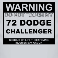 Warning Do Not Touch My 1972 DODGE CHALLENGER Funny Car T Shirt