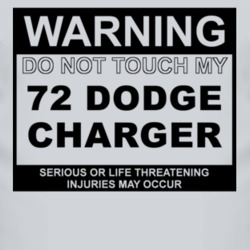 Warning Do Not Touch My 1972 DODGE CHARGER Funny Car T Shirt