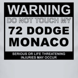Warning Do Not Touch My 1972 Dodge Monaco Funny Car T Shirt