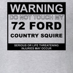 Warning Do Not Touch My 1972 Country Squire Funny Car T Shirt
