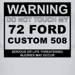Warning Do Not Touch My 1972 Custom 508 Funny Car T Shirt