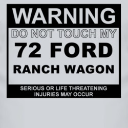 Warning Do Not Touch My 1972 Ranch Wagon Funny Car T Shirt
