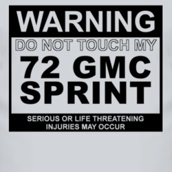 Warning Do Not Touch My 1972 GMC SPRINT Funny Car T Shirt