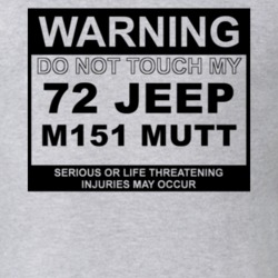 Warning Do Not Touch My 1972 M151 MUTT Funny Car T Shirt