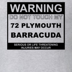 Warning Do Not Touch My 1972 PLYMOUTH BARRACUDA Funny Car T Shirt