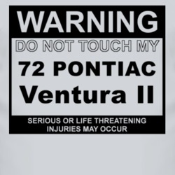 Warning Do Not Touch My 1972 Pontiac Ventura II Funny Car T Shirt