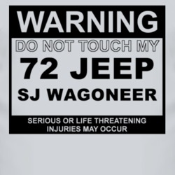 Warning Do Not Touch My 1972 SJ Wagoneer Funny Car T Shirt