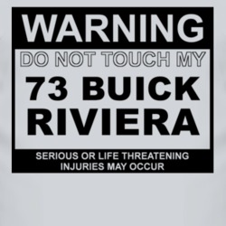 Warning Do Not Touch My 1973 BUICK RIVIERA Funny Car T Shirt