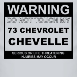 Warning Do Not Touch My 1973 CHEVY CHEVELLE Funny Car T Shirt