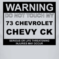 Warning Do Not Touch My 1973 Chevy CK Funny Car T Shirt