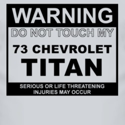 Warning Do Not Touch My 1973 Chevy Titan Funny Car T Shirt