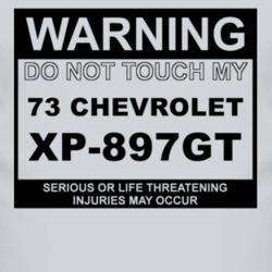 Warning Do Not Touch My 1973 Chevy XP-897GT Funny Car T Shirt