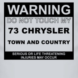 Warning Do Not Touch My 1973 Chrysler Town and Country Funny Car T Shi