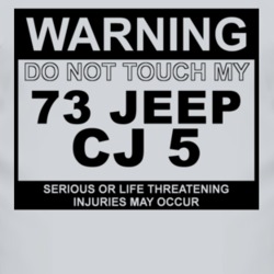 Warning Do Not Touch My 1973 CJ 5 Funny Car T Shirt