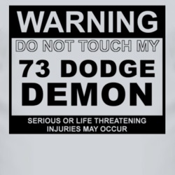 Warning Do Not Touch My 1973 Dodge Demon Funny Car T Shirt