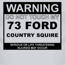 Warning Do Not Touch My 1973 Country Squire Funny Car T Shirt