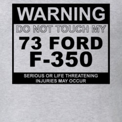 Warning Do Not Touch My 1973 F-350 Funny Car T Shirt