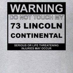 Warning Do Not Touch My 1973 Lincoln Continental Funny Car T Shirt
