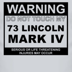 Warning Do Not Touch My 1973 Lincoln Mark IV Funny Car T Shirt