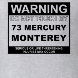 Warning Do Not Touch My 1973 MERCURY MONTEREY Funny Car T Shirt