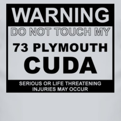 Warning Do Not Touch My 1973 PLYMOUTH BARRACUDA Funny Car T Shirt