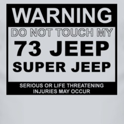 Warning Do Not Touch My 1973 Super Jeep Funny Car T Shirt