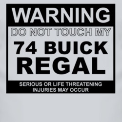 Warning Do Not Touch My 1974 BUICK REGAL Funny Car T Shirt