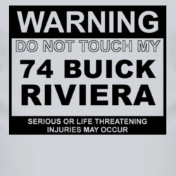 Warning Do Not Touch My 1974 BUICK RIVIERA Funny Car T Shirt