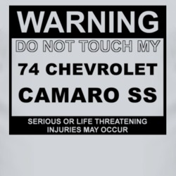Warning Do Not Touch My 1974 CHEVY CAMARO SS Funny Car T Shirt