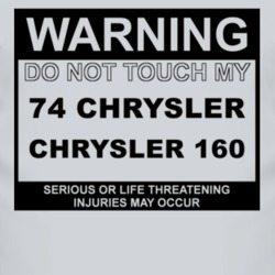 Warning Do Not Touch My 1974 Chrysler 160 Funny Car T Shirt