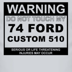 Warning Do Not Touch My 1974 Custom 510 Funny Car T Shirt