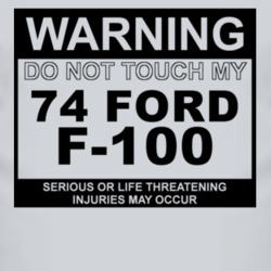 Warning Do Not Touch My 1974 F-100 Funny Car T Shirt
