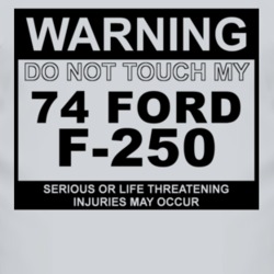 Warning Do Not Touch My 1974 F-250 Funny Car T Shirt