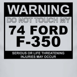 Warning Do Not Touch My 1974 F-350 Funny Car T Shirt
