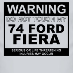 Warning Do Not Touch My 1974 Fiera Funny Car T Shirt