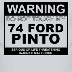 Warning Do Not Touch My 1974 Pinto Funny Car T Shirt
