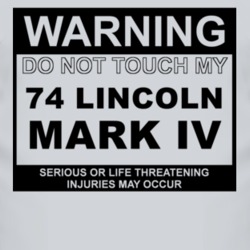 Warning Do Not Touch My 1974 Lincoln Mark IV Funny Car T Shirt