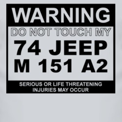 Warning Do Not Touch My 1974 M 151 A2 Funny Car T Shirt