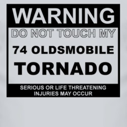 Warning Do Not Touch My 1974 Oldsmobile Tornado Funny Car T Shirt