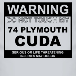 Warning Do Not Touch My 1974 PLYMOUTH BARRACUDA Funny Car T Shirt
