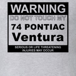 Warning Do Not Touch My 1974 Pontiac Ventura Funny Car T Shirt
