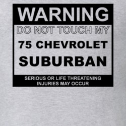 Warning Do Not Touch My 1975 Chevy Suburban Funny Car T Shirt