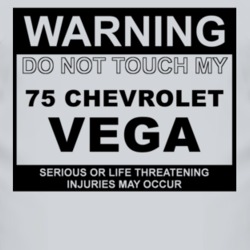 Warning Do Not Touch My 1975 Chevy Vega Funny Car T Shirt