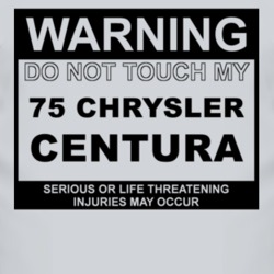 Warning Do Not Touch My 1975 Chrysler Centura Funny Car T Shirt
